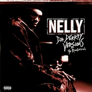 Nelly - Da derrty versions