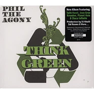 Phil The Agony - Think Green
