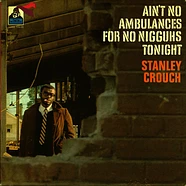 Stanley Crouch - Ain't No Ambulances For No Nigguhs Tonight