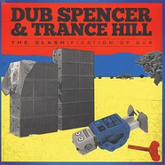 Dub Spencer & Trance Hill - The Clashification Of Dub