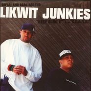 The Likwit Junkies - Keep Doin' It / S.C.A.N.S.