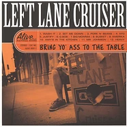 Left Lane Cruiser - Bring Yo' Ass To The Table Black Vinyl Edition