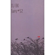 DJ BK - Tape 52