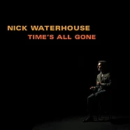 Nick Waterhouse - Time's All Gone