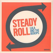 Lula And The Beebops - Steady Roll