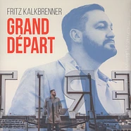 Fritz Kalkbrenner - Grand Depart