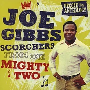 Joe Gibbs - Scorchers From The Mighty Two (Reggae Anthology)
