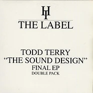 Todd Terry - "The Sound Design" Final EP (Double Pack)