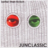 Junclassic - Better Than Fiction
