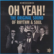 V.A. - OH YEAH! The Original Sound Of Rhythm & Soul