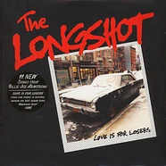 The Longshot - Love Is For Losers