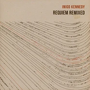 Inigo Kennedy - Requiem Remixed