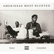 Chuuwee & Trizz - Amerikka's Most Blunted