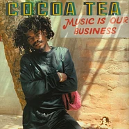 Cocoa Tea - Music Is Our Business