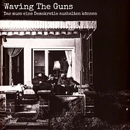Waving The Guns - Das Muss Eine Demokratie Aushalten Können Black Vinyl Edition
