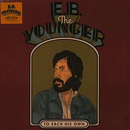 E.B. The Younger - To Each His Own