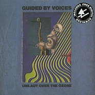 Guided By Voices - Umlaut Over The Ozone