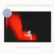 Justin Peter Kinkel-Schuster - Take Heart, Take Care