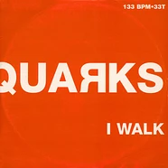 Quarks - I Walk