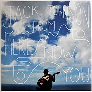 Jack Johnson - From Here To Now To You