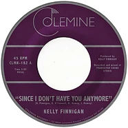 Kelly Finnigan - Since I Don't Have You Anymore Black Vinyl Edition