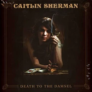 Caitlin Sherman - Death To The Damsel