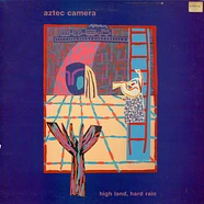 Aztec Camera - High Land, Hard Rain