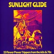 V.A. - Sunlight Glide 15 Flower Power Trippers From The 60's & 70s