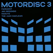 Fairmont, Javi Redondo, Naduve & The Juan Maclean - Motordisc 3