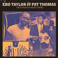 Ebo Taylor & Pat Thomas - Disco Highlife Reedit Series Volume 3