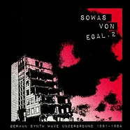 V.A. - Sowas Von Egal 2 (German Synth Wave Underground 1981-84)