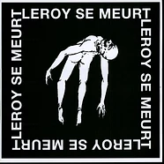 Leroy Se Meurt - La Chute