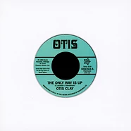 Otis Clay - The Only Way Is Up / Messing With My Mind