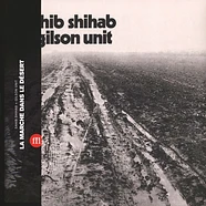 Sahib Shihab + Gilson Unit - La Marche Dans Le Desert