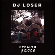 DJ Loser - Stealth Hope