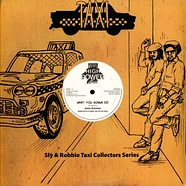 Junior Brammer, Sly & Robbie / General Lee, Soljie - What You Gonna Do, Dub / Slam Blam, Dub