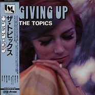 The Topics - Giving Up