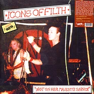 Icons Of Filth - Not On Her Majesty's Service Splattered Vinyl Edition