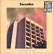 Saccades - Flowing Fades