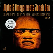 Alpha & Omega Meets Jonah Dan - Spirit Of The Ancients Volume 1 Record Store Day 2021 Edition