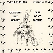 Cherokee Jack Hickory - Land Of My Fathers