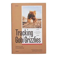 Doug Chadwick - Tracking Gobi Grizzlies