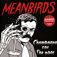 Meanbirds - Champagne For The Poor EP