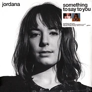 Jordana - Something To Say To You