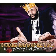 King Magnetic - Everything's A Gamble 4
