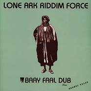 Lone Ark Riddim Force - Baay Faal Dub Ft.Shanti Yalah
