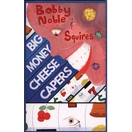 Bobby Noble & Squires (Penpals) - Big Money Cheese Capers