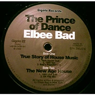 Elbee Bad - True Story Of House Music