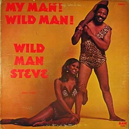 Wildman Steve - My Man! Wild Man!