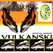 Vulkanski - Skeptical Answers Black Vinyl Edition